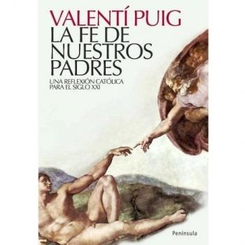 La fe de nuestros padres: Una reflexión católica para el siglo XXI (Tapa dura).