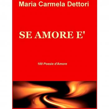 Se amore è. 100 poesie d'amore