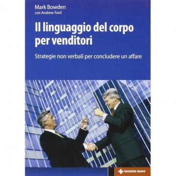 Il linguaggio del corpo per venditori. Strategie non verbali per concludere un affare