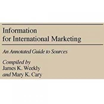 Information for International Marketing: An Annotated Guide to Sources