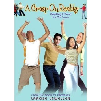 A Grasp On Reality: Breaking It Down for Our Teens