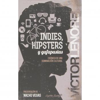 Indies, hipsters y gafapastas
