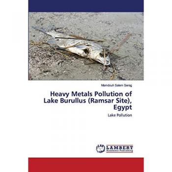 Heavy Metals Pollution of Lake Burullus (Ramsar Site), Egypt: Lake Pollution