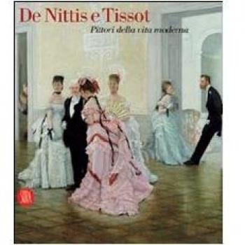 De Nittis e Tissot. Pittori della vita moderna