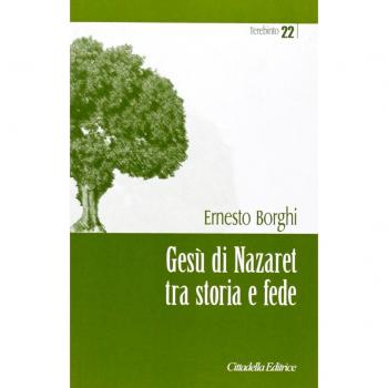 Gesù di Nazaret tra storia e fede