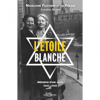 L'étoile blanche: Mémoires de Madeleine Fauconneau du Fresne (1940-1945)