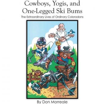 Cowboys Yogis and One-Legged Ski Bums