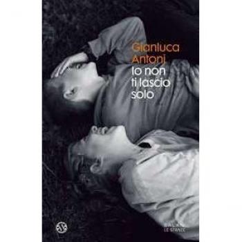Gianluca Antoni Io Non Ti Lascio Solo (Le Stanze)