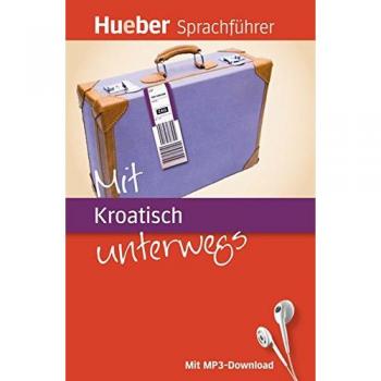 Mit Kroatisch unterwegs: Buch mit MP3-Download (Mit ... unterwegs)