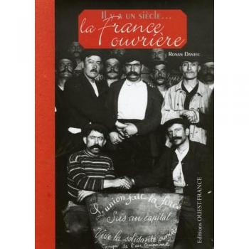 Ronan Dantec Il Y A Un Siècle. La France Ouvrière