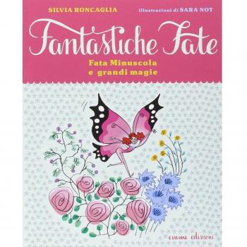 Fata Minuscola e grandi magie. Ediz. illustrata