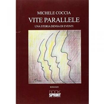 Vite parallele. Una storia densa di eventi
