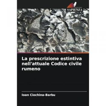 Ciochina-Barbu, Ioan: La prescrizione estintiva nell'attuale Codice civile rumeno