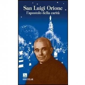 San Luigi Orione. L'apostolo della carità