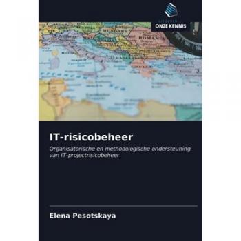 IT-risicobeheer: Organisatorische en methodologische ondersteuning van IT-projectrisicobeheer
