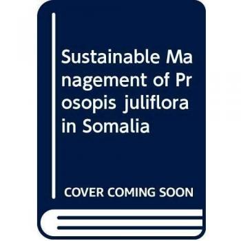 Sustainable Management of Prosopis juliflora in Somalia