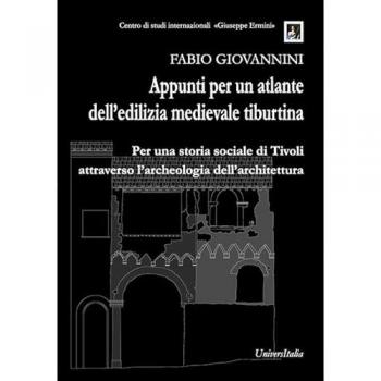 Appunti per un atlante dell’edilizia medievale tiburtina. Per una... Fabio Giovannini