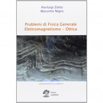 Problemi di fisica generale, elettromagnetismo, ottica