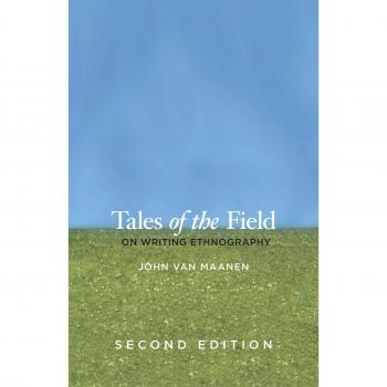 Tales Of The Field: On Writing Ethnography, Second Edition (Chicago Guides To Writing, Editing, & Publishing) (Paperback)