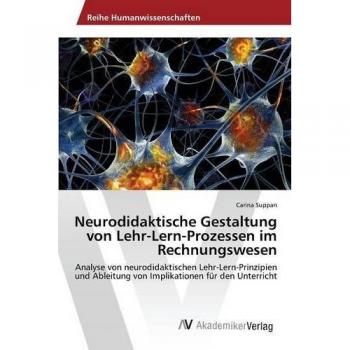 Suppan, Carina: Neurodidaktische Gestaltung von Lehr-Lern-Prozessen im