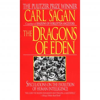 Dragons of Eden: Speculations on the Evolution of Human Intelligence