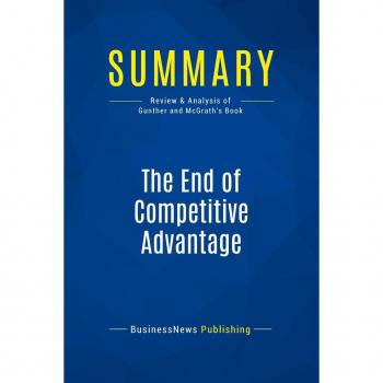 Summary: The End of Competitive Advantage