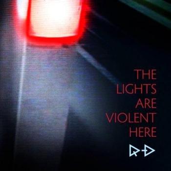 The Lights Are Violent Here