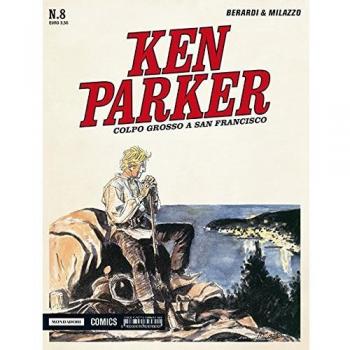 Colpo grosso a San Francisco. Ken Parker classic: 8