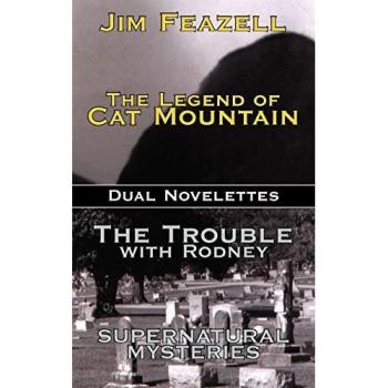The Legend of Cat Mountain/Trouble with Rodney: Dual Novelletes