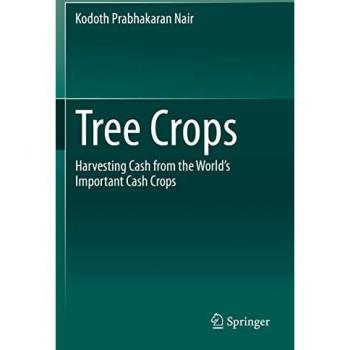 Tree Crops: Harvesting Cash from the World's Important Cash Crops
