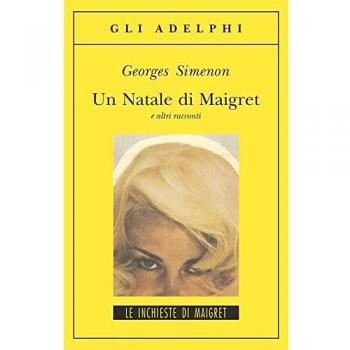 Un Natale di Maigret e altri racconti 9788845929816 Georges Simenon