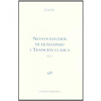 Nuevos estudios de humanismo y tradición clásica. Vol. I.