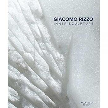 Giacomo Rizzo. Inner sculpture-Scultura interiore. Ediz. bilingue