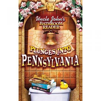 Uncle John's Bathroom Reader Plunges Into Pennsylvania