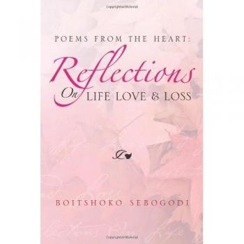 Poems from the Heart: Reflections on Life Love & Loss