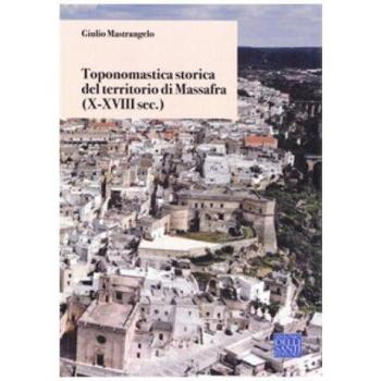 Toponomastica storica del territorio di Massafra. (X-XVIII sec.)