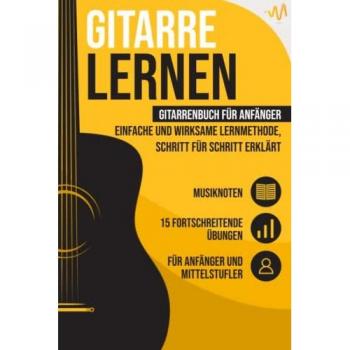 Gitarre lernen: Gitarrenbuch für Anfänger