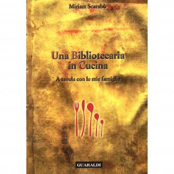 Una bibliotecaria in cucina. A tavola con le mie famiglie