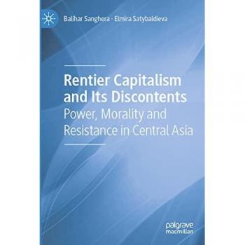 Satybaldieva, Elmira: Rentier Capitalism and Its Discontents