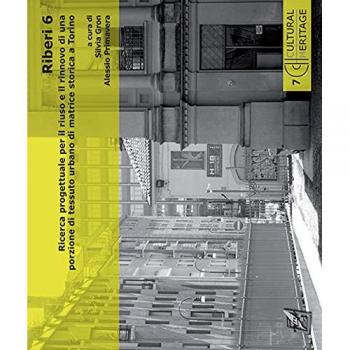 Riberi 6. Ricerca progettuale per il riuso e il rinnovo di una porzione di tessuto urbano di matrice storica a Torino