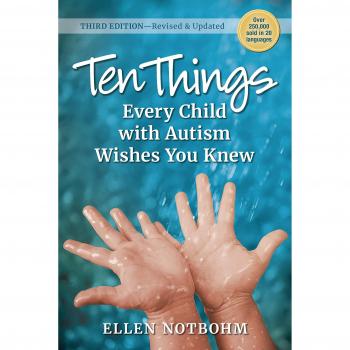 Ten Things Every Child with Autism Wishes You Knew : Revised and Updated, by Ellen Notbohm