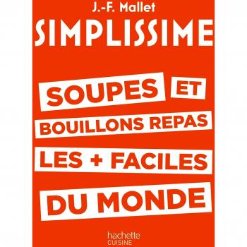 Simplissime : soupes et bouillons les + faciles du monde