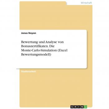 Bewertung und Analyse von Bonuszertifikaten. Die Monte-Carlo-Simulation