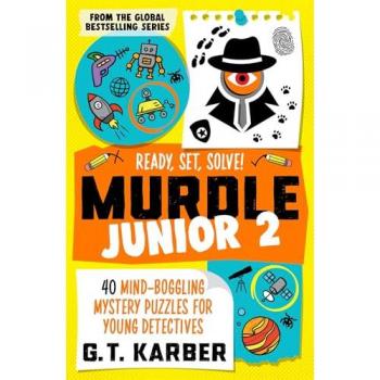 G. T. Karber Murdle Junior 2: Ready, Set, Solve!