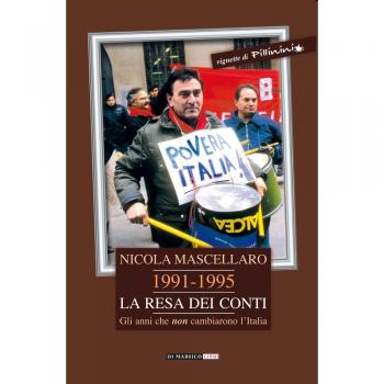 1991-1995 la resa dei conti. Gli anni che non cambiarono l'Italia