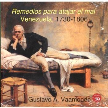 Remedios para atajar el mal. Venezuela, 1730-1806