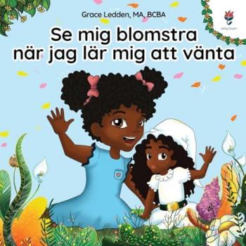 Ledden, Grace: Se mig blomstra när jag lär mig att vänta