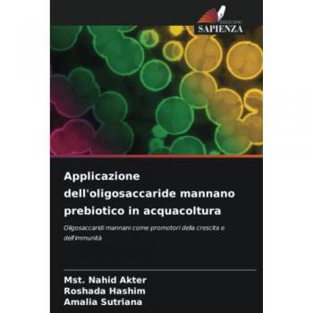 Akter, Mst. Nahid: Applicazione dell'oligosaccaride mannano prebiotico in acquacoltura
