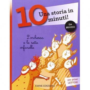 L' orchessa e le sette orfanelle. Una storia in 10 minuti! Ediz. a colori