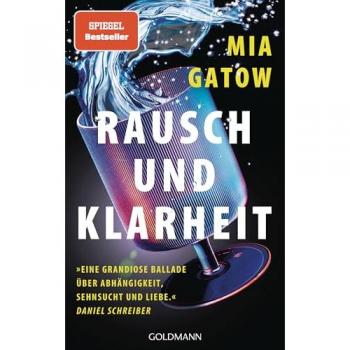 Mia Gatow Rausch Und Klarheit: Der Alkohol, Meine Familie, Die Gesellschaft Und Ich